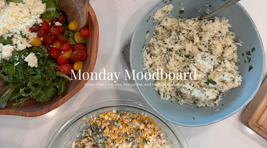 Monday Moodboard: Easy Friday Fiesta Recipes, Margaritas & Hosting at Home