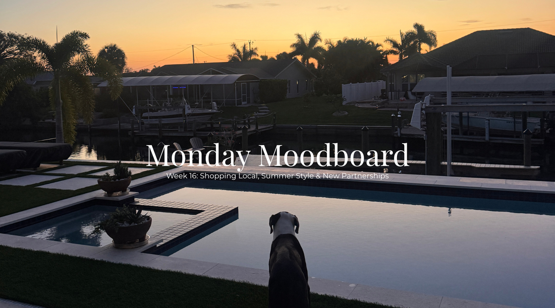 Monday Moodboard Week 16 | Shopping Local, Summer Style & New Partnerships