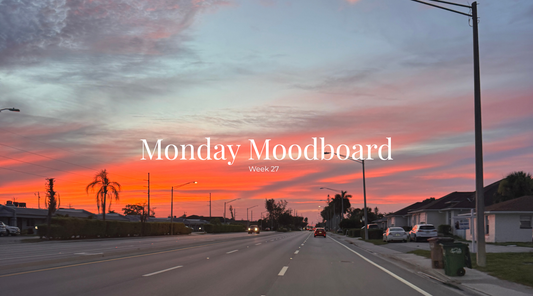 Monday Moodboard | Week 27